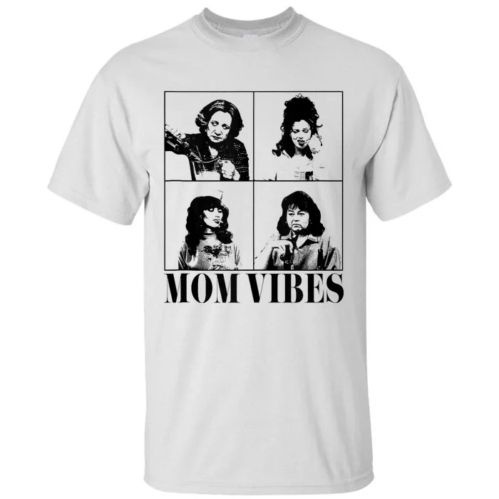 90’S Mom Vibes Vintage Funny Cool Mom Trendy MotherS Day Tall T-Shirt