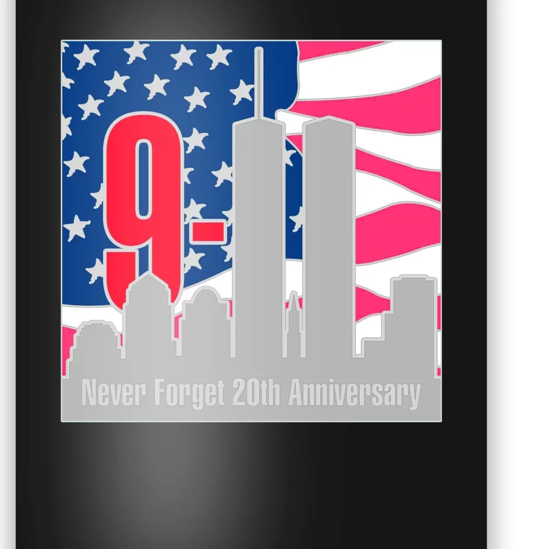 9/11 Never Forget 20th Anniversary Poster