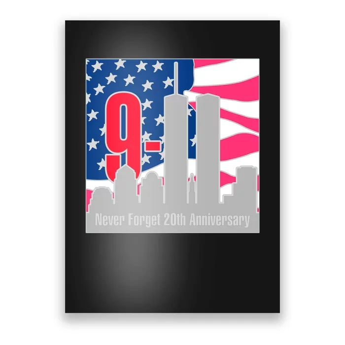 9/11 Never Forget 20th Anniversary Poster