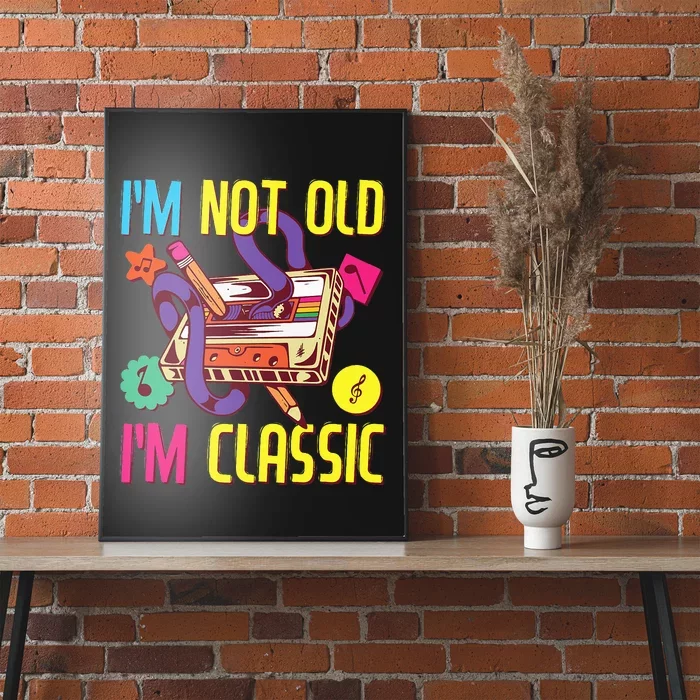 90s Outfit 80s Costume Im Not Old Im Classic Poster