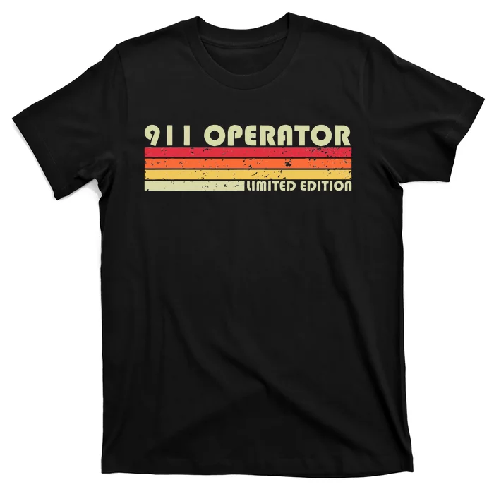 911 Operator Funny Job Title Profession Birthday Worker Idea T-Shirt