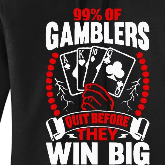 99 Of Gamblers Quit Before They Win Big Women's Pullover Hoodie