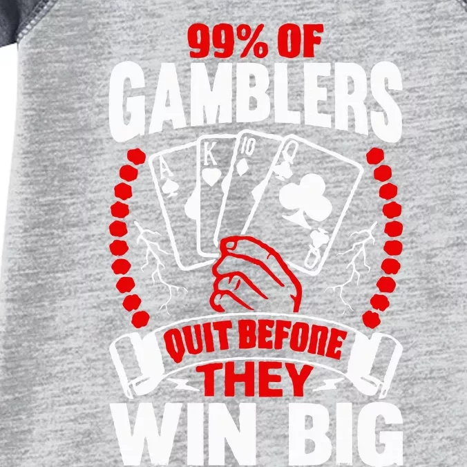 99 Of Gamblers Quit Before They Win Big Infant Baby Jersey Bodysuit