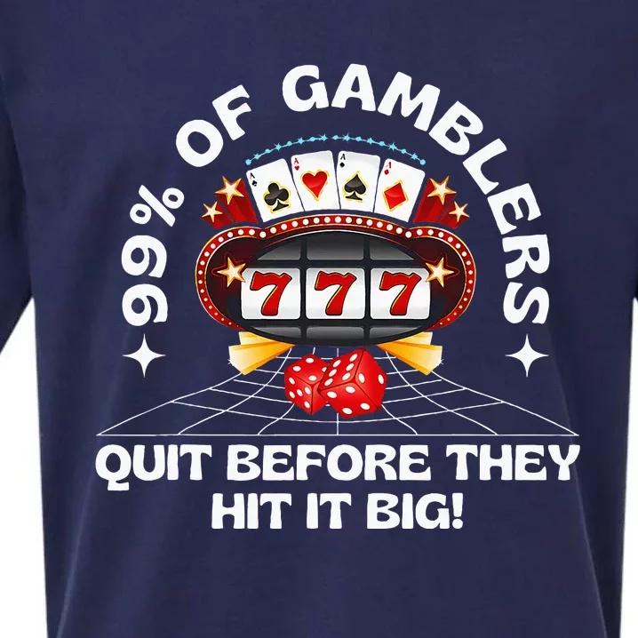 99 Of Gamblers Quit Before They Hit Big! Sueded Cloud Jersey T-Shirt