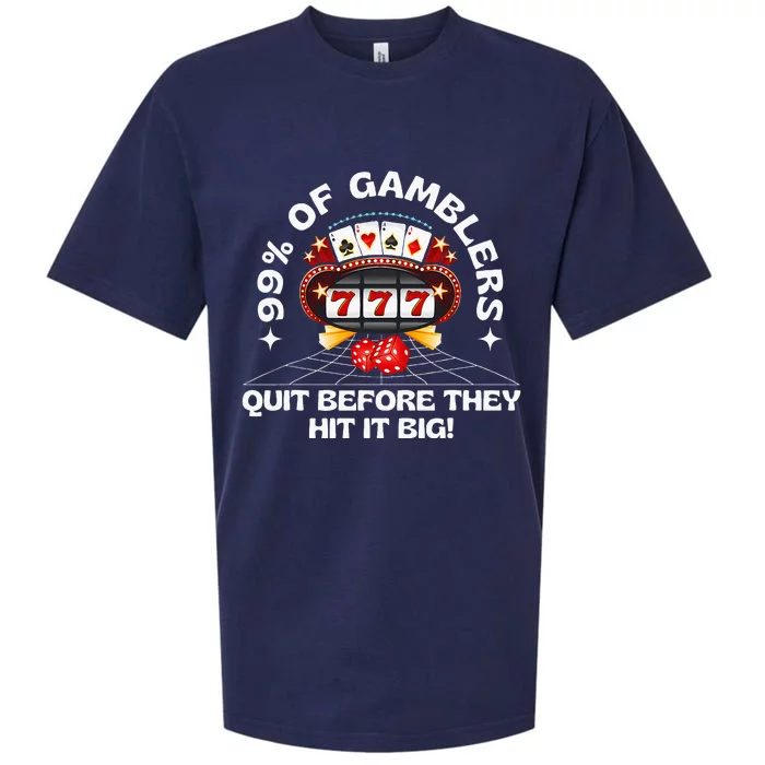 99 Of Gamblers Quit Before They Hit Big! Sueded Cloud Jersey T-Shirt