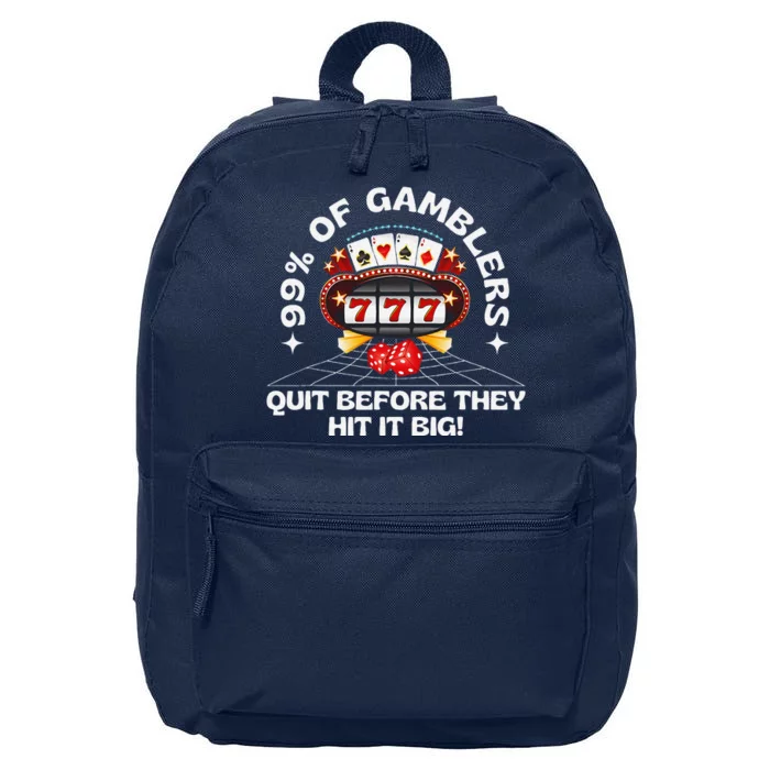 99 Of Gamblers Quit Before They Hit Big! Funny Design 16 in Basic Backpack