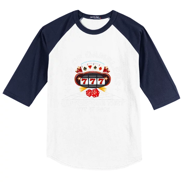 99 Of Gamblers Quit Before They Hit Big! Funny Design Baseball Sleeve Shirt