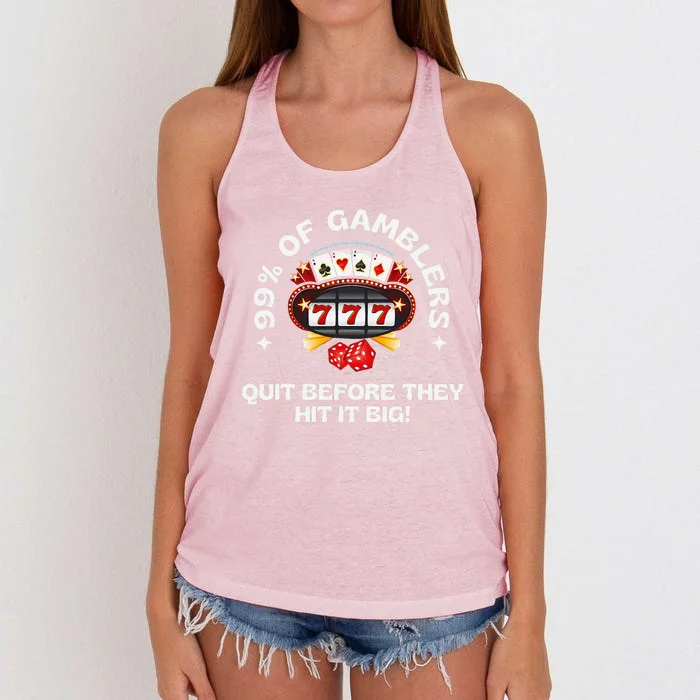 99 Of Gamblers Quit Before They Hit Big! Funny Design Women's Knotted Racerback Tank