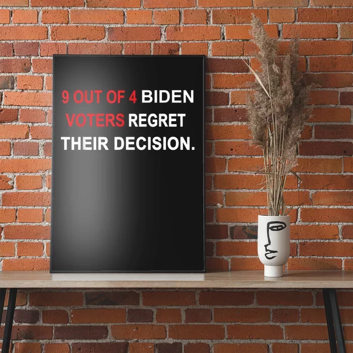 9 Out Of 4 Biden Voter Regret Their Decision Funny President Poster