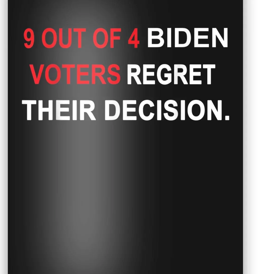 9 Out Of 4 Biden Voter Regret Their Decision Funny President Poster