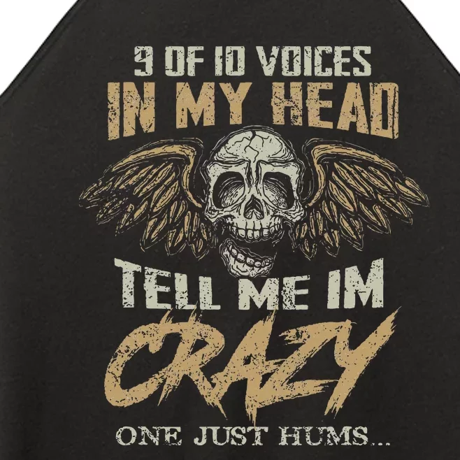 9 Out Of 10 Voices In My Head Tell Me IM Crazy Women’s Perfect Tri Rocker Tank