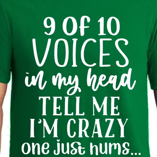 9 Out Of 10 Voices Say I Am Crazy Pajama Set