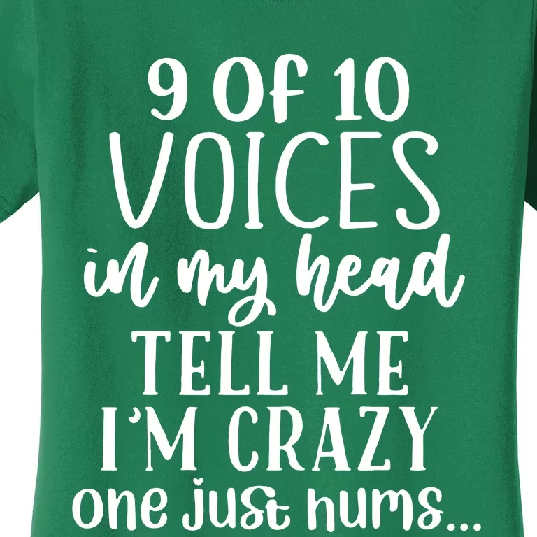 9 Out Of 10 Voices Say I Am Crazy Women's T-Shirt