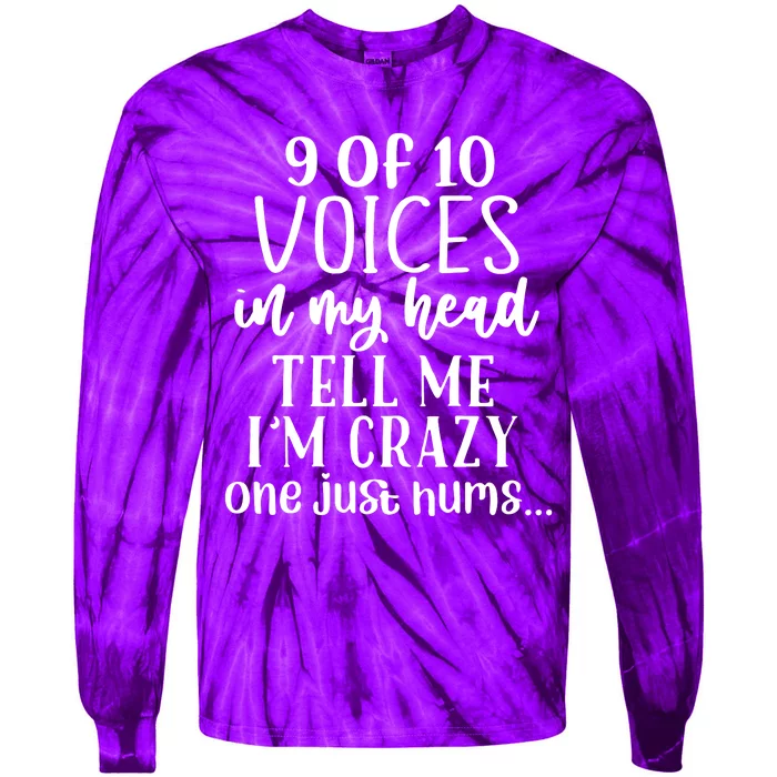 9 Out Of 10 Voices Say I Am Crazy Tie-Dye Long Sleeve Shirt