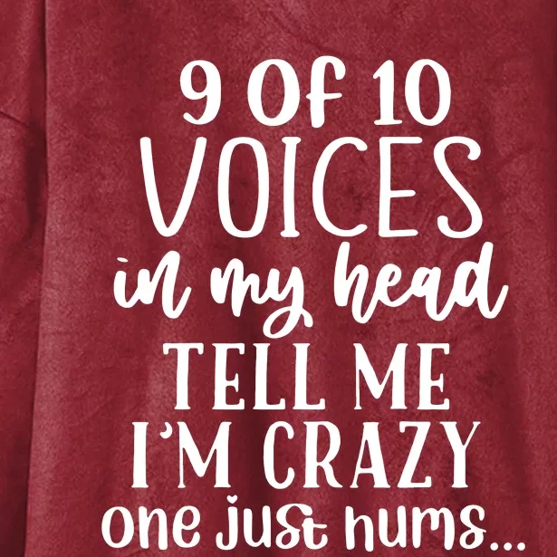 9 Out Of 10 Voices Say I Am Crazy Hooded Wearable Blanket