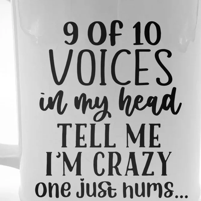 9 Out Of 10 Voices Say I Am Crazy Front & Back Beer Stein