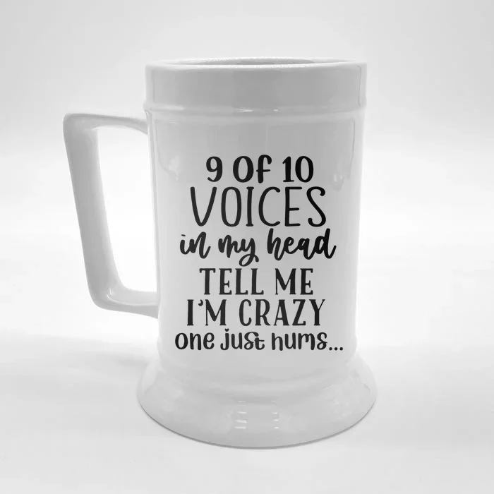 9 Out Of 10 Voices Say I Am Crazy Front & Back Beer Stein