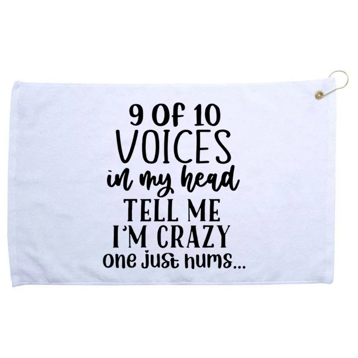 9 Out Of 10 Voices Say I Am Crazy Grommeted Golf Towel