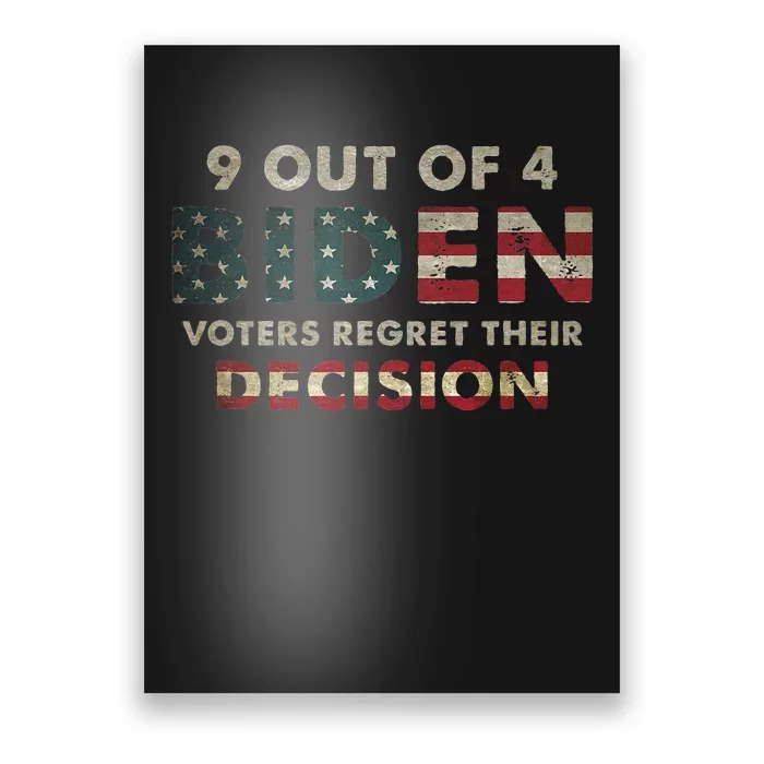 9 Out Of 4 Biden Voters Regret Their Decision USA Flag Funny Poster