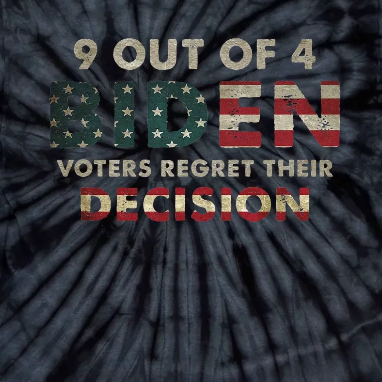 9 Out Of 4 Biden Voters Regret Their Decision USA Flag Funny Tie-Dye T-Shirt