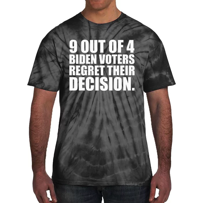 9 Out Of 4 Biden Voters Regret Their Decision Tie-Dye T-Shirt