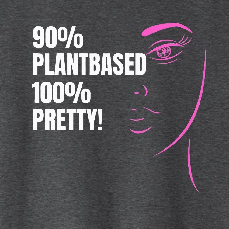 90 Plantbased 100 Pretty Plantbased Or Vegan Diet Women's Crop Top Tee