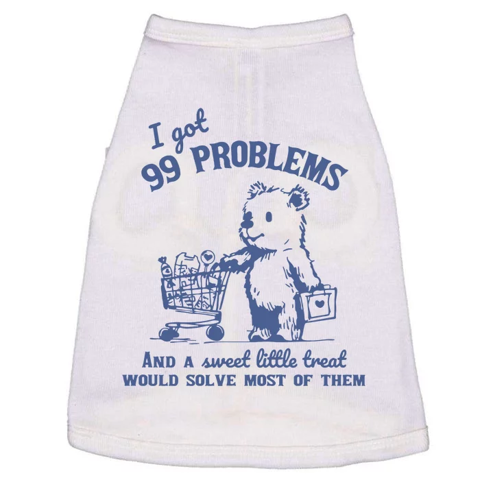 99 Poblems And A Sweet Little Treat Would Solve Most Of Them Vintage Doggie Tank