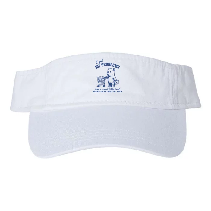 99 Poblems And A Sweet Little Treat Would Solve Most Of Them Vintage Valucap Bio-Washed Visor