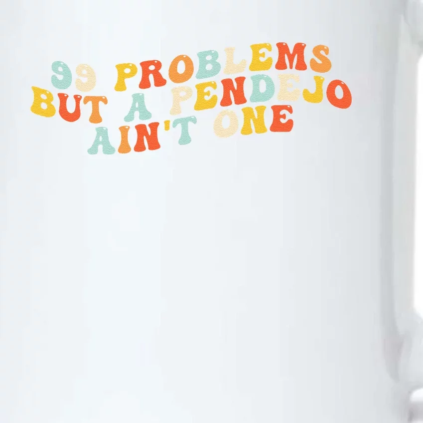 99 Problems But A Pendejo AinT One Black Color Changing Mug