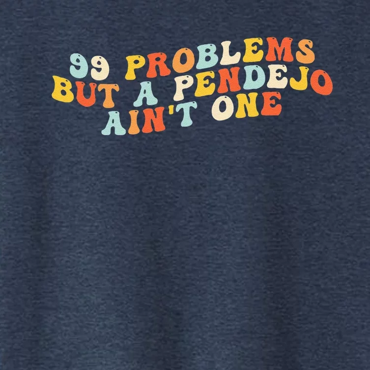 99 Problems But A Pendejo AinT One Women's Crop Top Tee