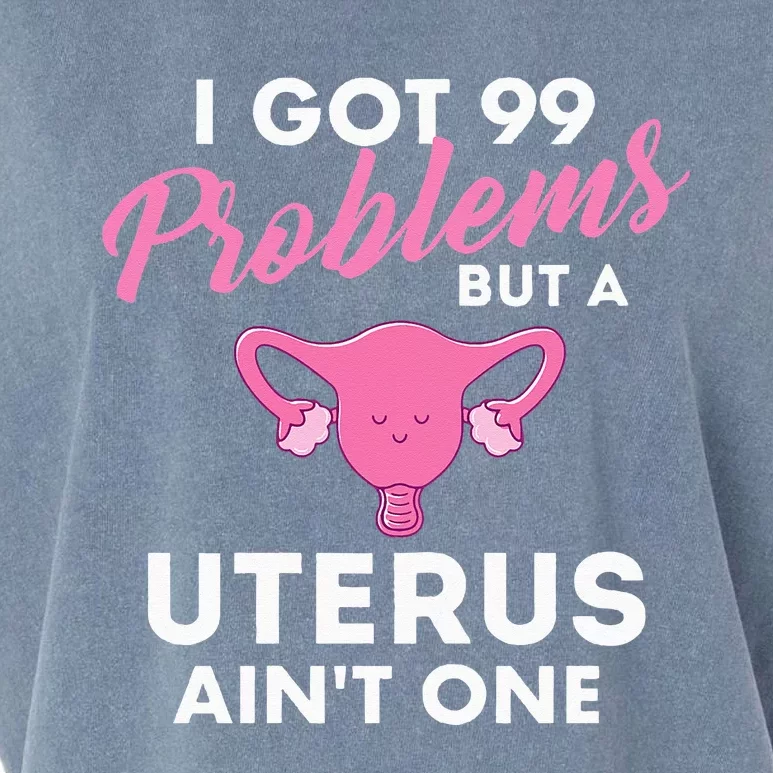 99 Problems But A Uterus Aint One Hysterectomy Surgery Garment-Dyed Women's Muscle Tee