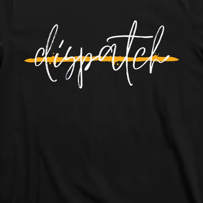 911 Police Dispatcher Thin Gold Line Sheriff Dispatch Life T-Shirt