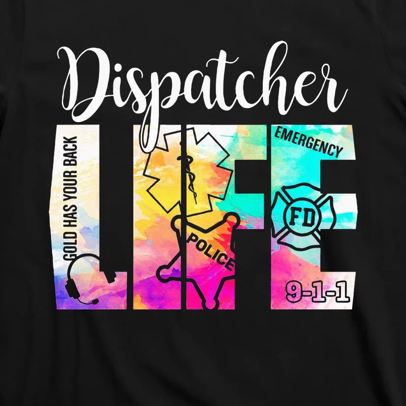 911 Police Emergency Dispatcher Life Gold Has Your Back T-Shirt