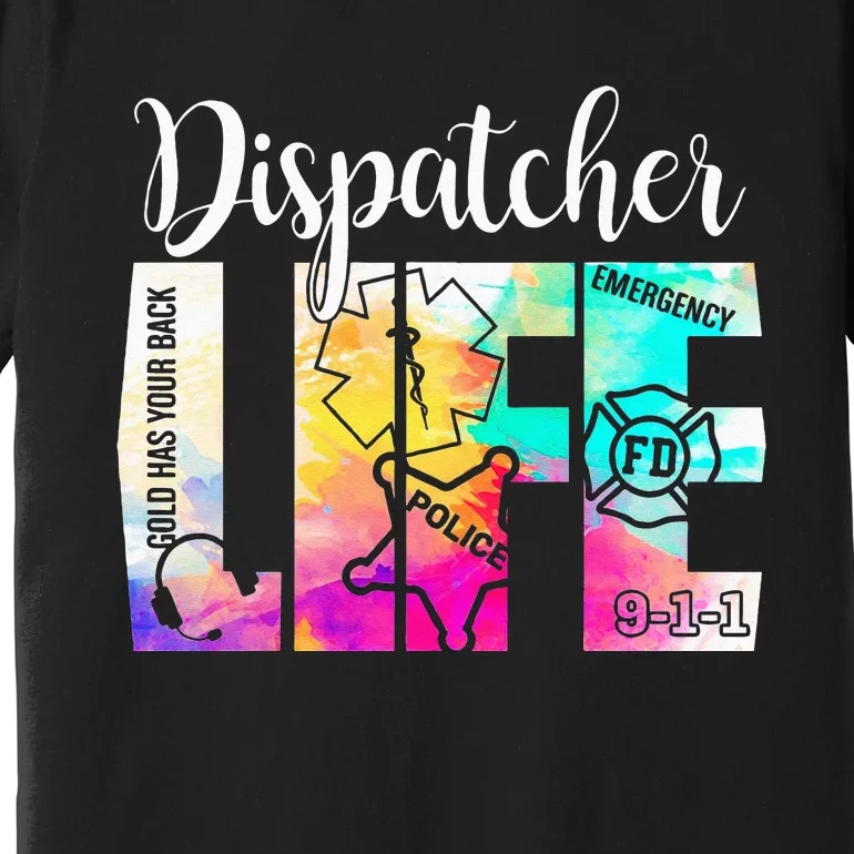 911 Police Emergency Dispatcher Life Gold Has Your Back Premium T-Shirt