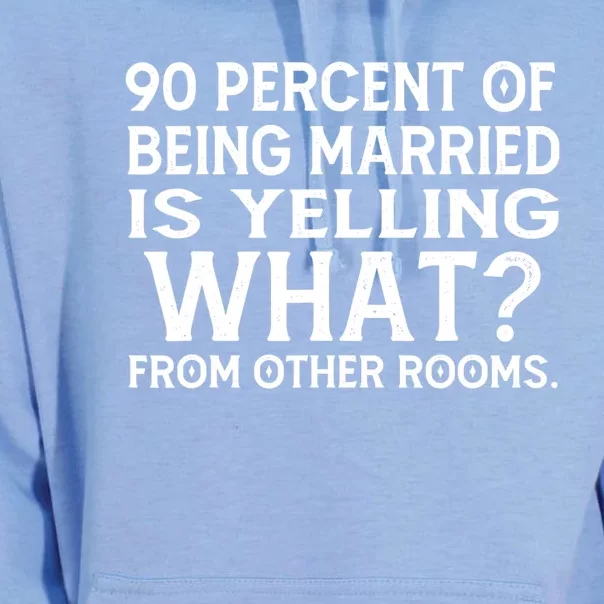 90 Percent Of Being Married Is Yelling What From Other Rooms Unisex Surf Hoodie