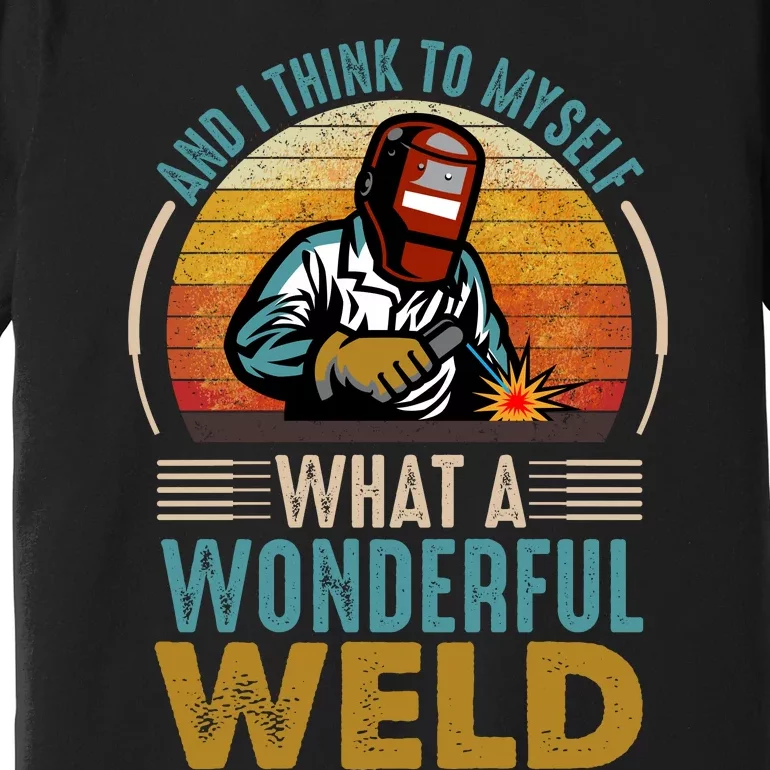 90s Retro Distressed Sunset I Think To Myself What A Wonderful Weld Welder Design Premium T-Shirt