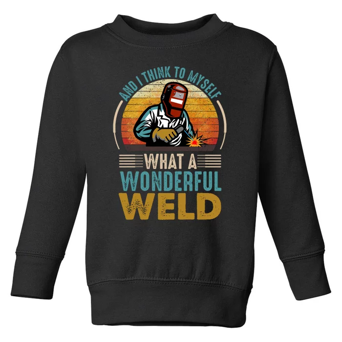 90s Retro Distressed Sunset I Think To Myself What A Wonderful Weld Welder Design Toddler Sweatshirt