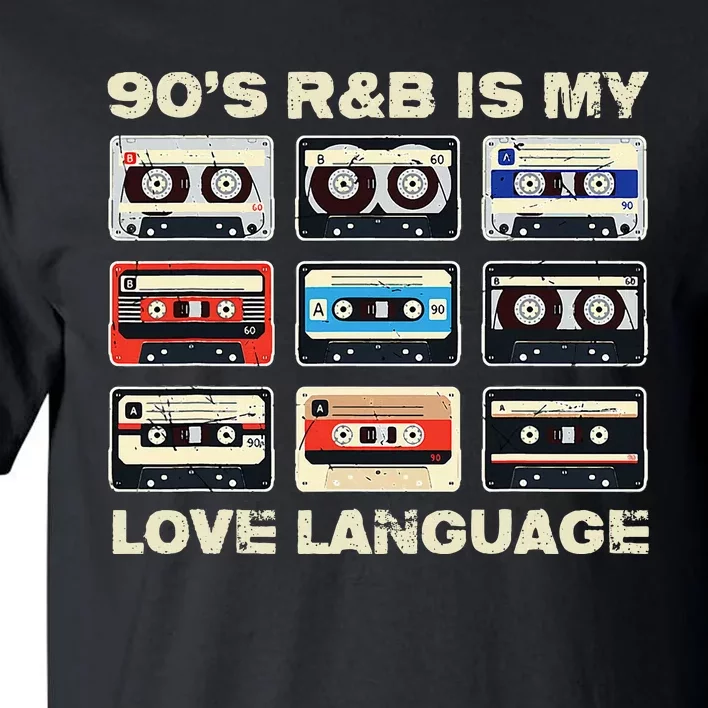 90s R&B Is My Love Language Music Tall T-Shirt