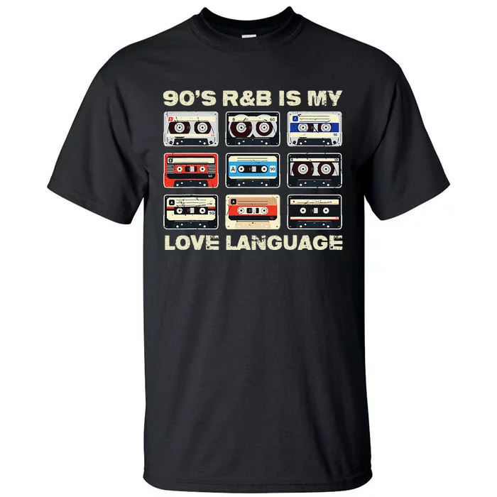 90s R&B Is My Love Language Music Tall T-Shirt