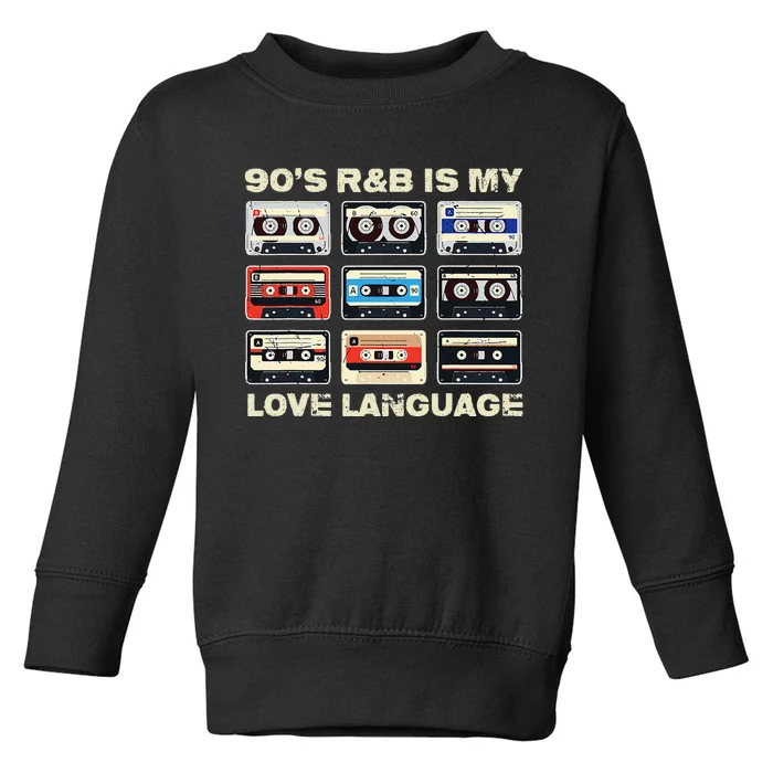 90s R&B Is My Love Language Music Toddler Sweatshirt