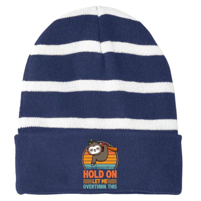 90s Retro Sunset Hang On Let Me Overthink This Sloth Funny Social Awkward Striped Beanie with Solid Band