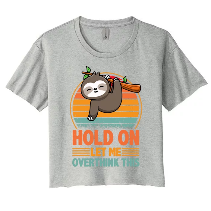 90s Retro Sunset Hang On Let Me Overthink This Sloth Funny Social Awkward Women's Crop Top Tee