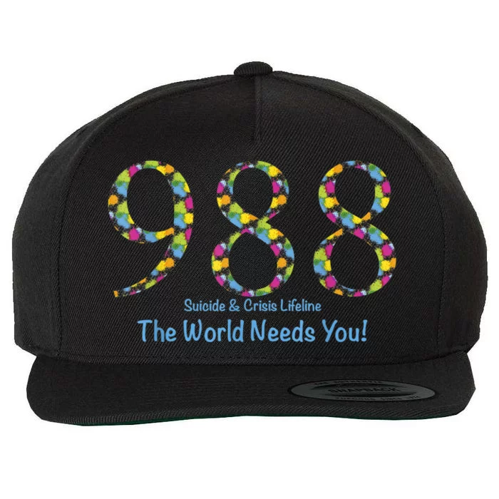 988 Suicide And Crisis Lifeline The World Needs You! Wool Snapback Cap