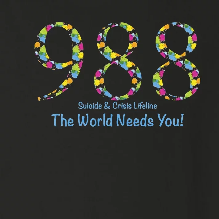 988 Suicide and Crisis Lifeline The World Needs You! Toddler Long Sleeve Shirt