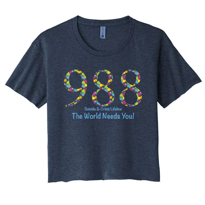 988 Suicide And Crisis Lifeline The World Needs You! Women's Crop Top Tee