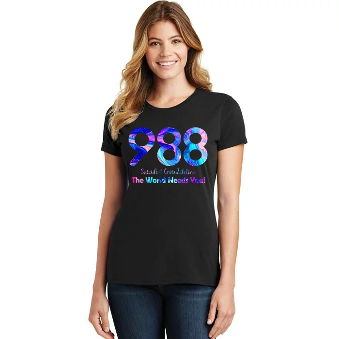 988 Suicide and Crisis Lifeline The World Needs You Women's T-Shirt