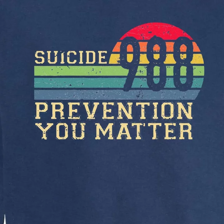 988 Suicide Prevention Awareness Mental Health Garment-Dyed Sweatshirt