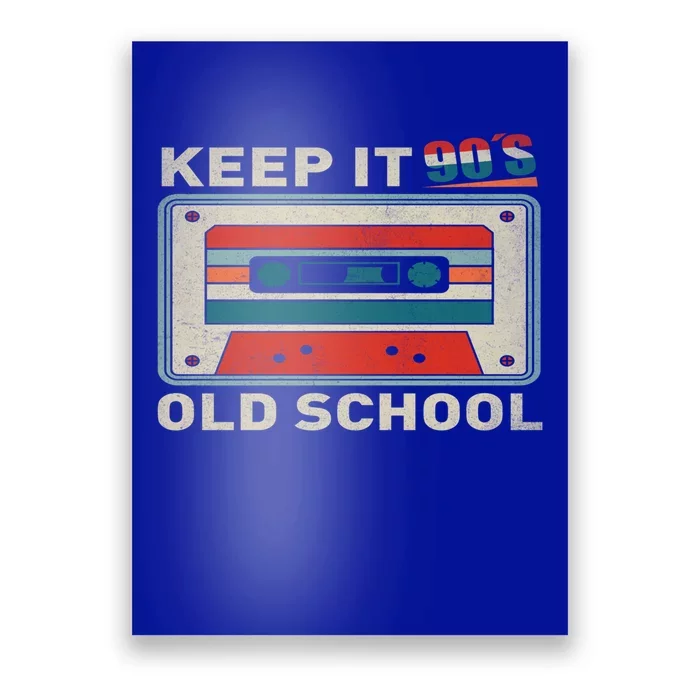 90S Vibes Keep It Old School 90S Hip Hop Cassette Tape Gift Poster