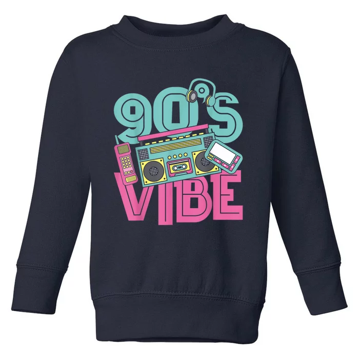 90s Vibe Vintage 1990s Music 90s Costume Party Nineties Toddler Sweatshirt