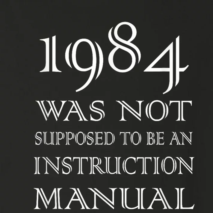 984 Was Not Supposed To Be An Instruction Manual Toddler Long Sleeve Shirt